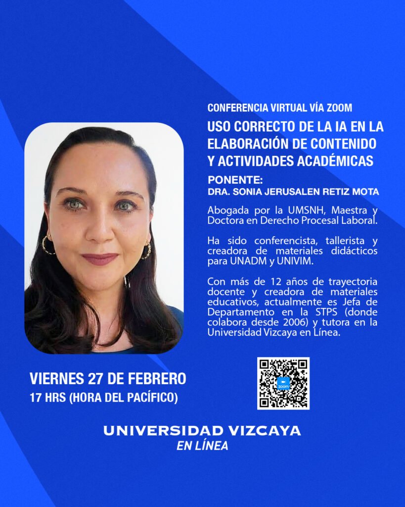 Flyer del webinar "Uso correcto de la IA en la elaboración de contenido y actividades académicas" de Universidad Vizcaya en Línea, con la ponente Dra. Sonia Jerusalén Retiz Mota. Viernes 27 de febrero, 17:00 hrs (Pacífico).