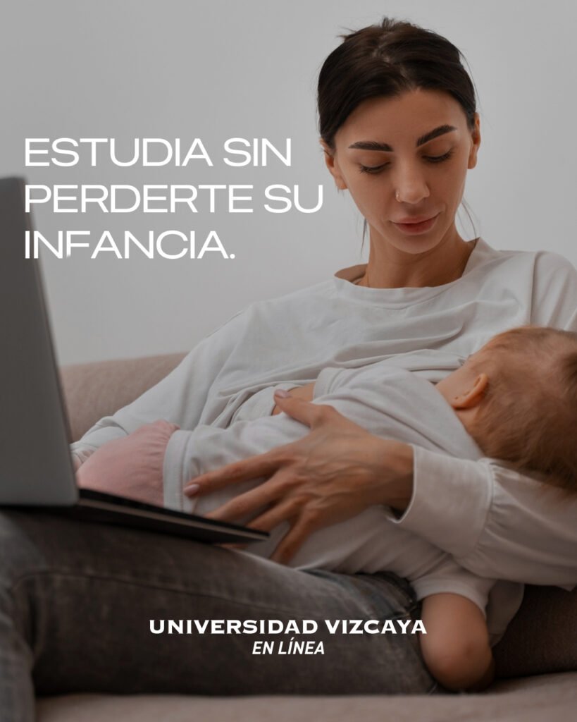 Mujer amamantando a su bebé mientras trabaja en una laptop, publicidad de Universidad Vizcaya en línea con el mensaje: Estudia sin perderte su infancia, promoviendo licenciaturas para mamás.